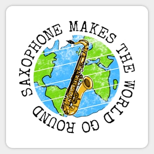 Saxophone Makes The World Go Round, Saxophonist Musician Sticker